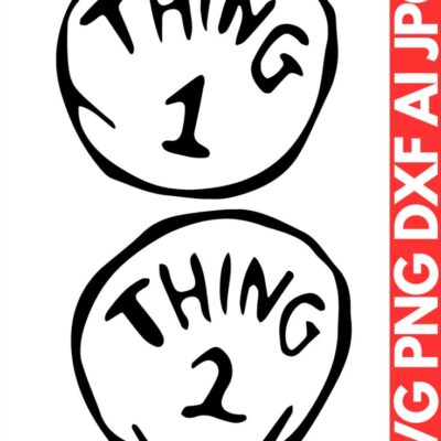 Thing 1 Svg Thing 1 And Thing 2 Svg Thing 1 Thing 2 Svg Thing One And Thing Two Svg